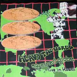 Heavy The World : Squashed Globe - Live in Hawaii